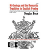 Mythology and the Romantic Tradition in English Poetry