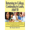 Returning to College, Continuing to Learn, After 50: Stories of 15 Individuals Who Made a College Comeback and a Commitment to Lifelong Learning