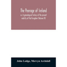The peerage of Ireland: or, A genealogical history of the present nobility of that kingdom (Volume VI)