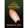 The Bison Hunters: The Paleo-Indian Series: Folsom