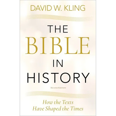 Bible in History: How the Texts Have Shaped the Times