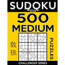 Sudoku Book 500 Medium Puzzles: Sudoku Puzzle Book With Only One Level of Difficulty