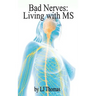Bad Nerves: Living with MS