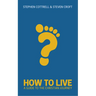 How to Live: A Guide for the Christian Journey