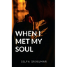 When I met my SOUL