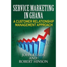 Service Marketing in Ghana: A Customer Relationship Management Approach