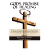God's Promise of Healing, Teaching & Testimony