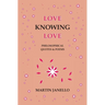 Love Knowing Love: Philosophical Quotes & Poems