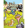 A Bigger Bird