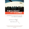 Twilight on the Line: Underworlds and Politics at the Mexican Border