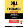 Bill of Exchange Unveiled: Navigating the Essentials of Payment Agreements. A Practical Guide to Crafting, Understanding and Leveraging Secure Tr