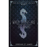 When Things Are Set Right: The Silversaar Legacy: Book 1