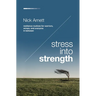 Stress Into Strength: Resilience Routines for Warriors, Wimps, and Everyone in Between