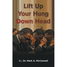 Lift Up Your Hung Down Head