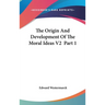 The Origin And Development Of The Moral Ideas V2 Part 1