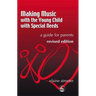 Making Music with the Young Child with Special Needs: A Guide for Parents