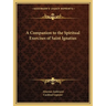 A Companion to the Spiritual Exercises of Saint Ignatius