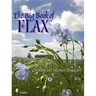The Big Book of Flax: A Compendium of Facts, Art, Lore, Projects, and Song