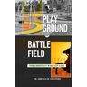 Playground OR Battlefield: The Christian Wake-UP Call