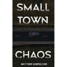 Small Town Chaos