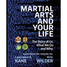 Martial Arts and Your Life: The Story of Us: A Survey of What We Do and Why