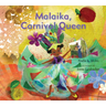Malaika, Carnival Queen