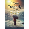 From Tragedy to Trust: a Mother's Story