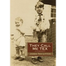 They Call Me Tex