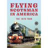 Flying Scotsman in America: The 1970 Tour