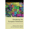 Gendering the European Parliament: Structures, Policies, and Practices
