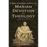 A Brief Historical Survey of Marian Devotion and Theology
