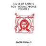 Lives of Saints For Young People Volume 3: Volume 3