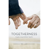 Togetherness: Couples Living Life Better Together