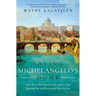 Saving Michelangelo's Dome: How Three Mathematicians and a Pope Sparked an Architectural Revolution