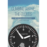 Climbing Above The Clouds: My Life As A Private Pilot