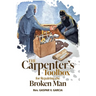 The Carpenter's Toolbox: for Repairing the Broken-Man