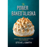The Power of Baked Alaska