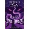 How to Get a Date with the Evil Queen