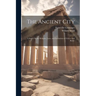 The Ancient City: A Study On the Religion, Laws, and Institutions of Greece and Rome