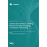 Advances in Deep-Learning-Based Sensing, Imaging, and Video Processing