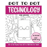 Dot to Dot Technology for Adults: Technology Connect the Dots Book for Adults (Over 25000 dots)