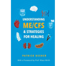 Understanding ME/CFS & Strategies for Healing