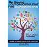 The Growing Out-of-School Time Field: Past, Present, and Future