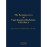 The Reminiscences of Capt. Joseph J. Rochefort, USN (Ret.): 1898-1976