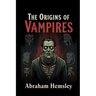 The Origins of Vampires