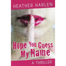 Hope You Guess My Name