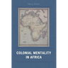 Colonial Mentality in Africa