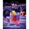 Totally '80s Cocktails