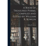 A Book of Treasured Poems, / Compiled and Edited by William R. Bowlin