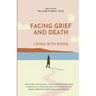 Facing Grief and Death: Living with Dying